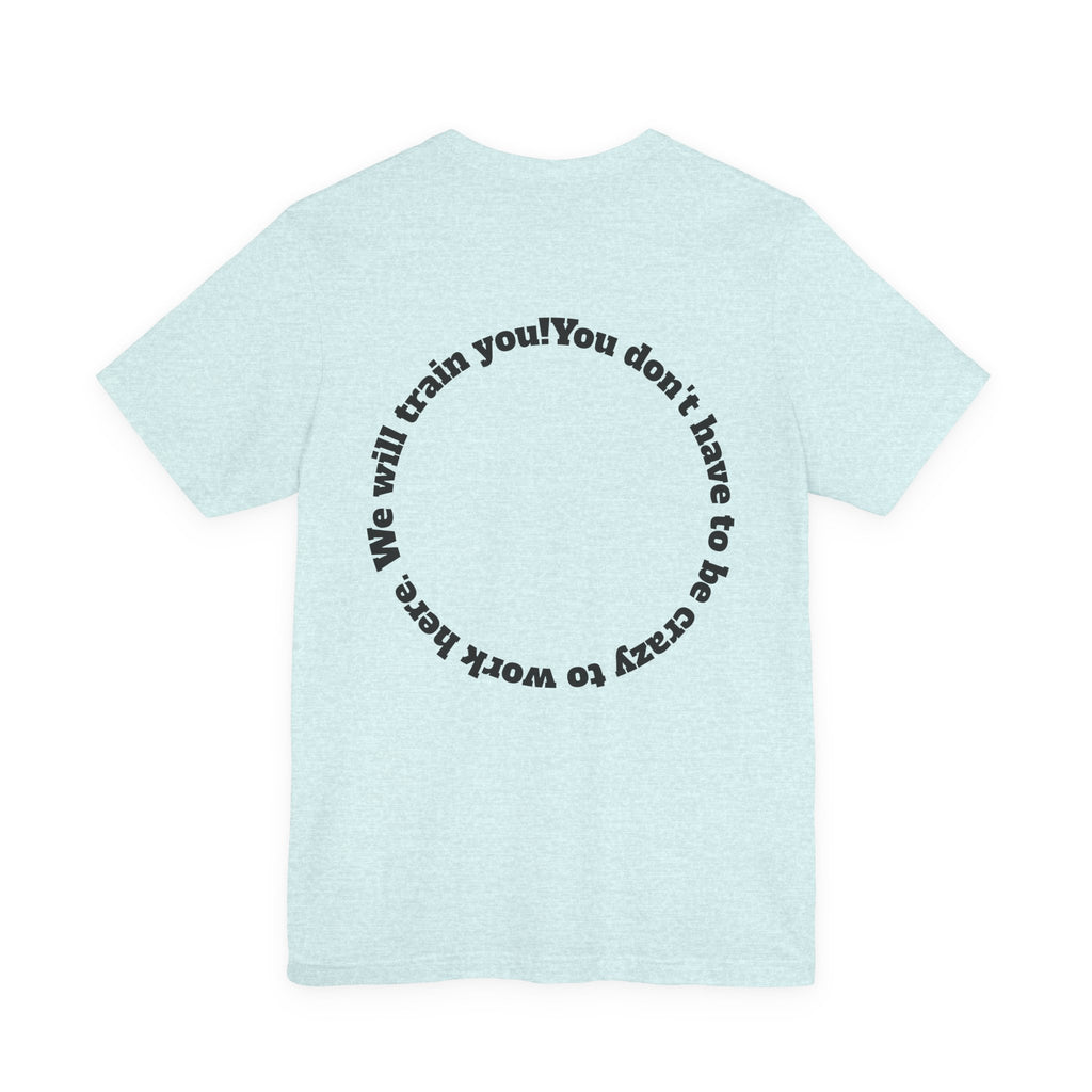 Funny Work Quotes T-Shirt — Humorous Office Tee