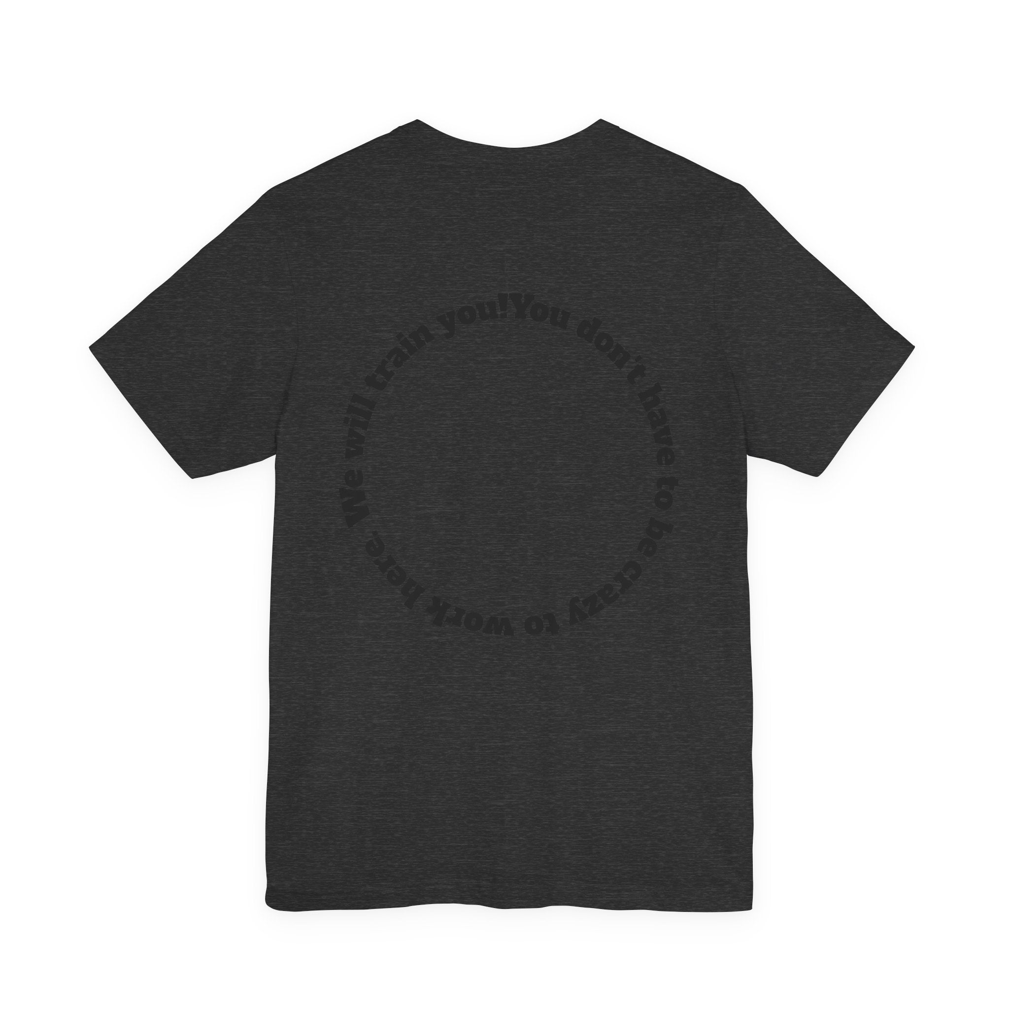 Funny Work Quotes T-Shirt — Humorous Office Tee