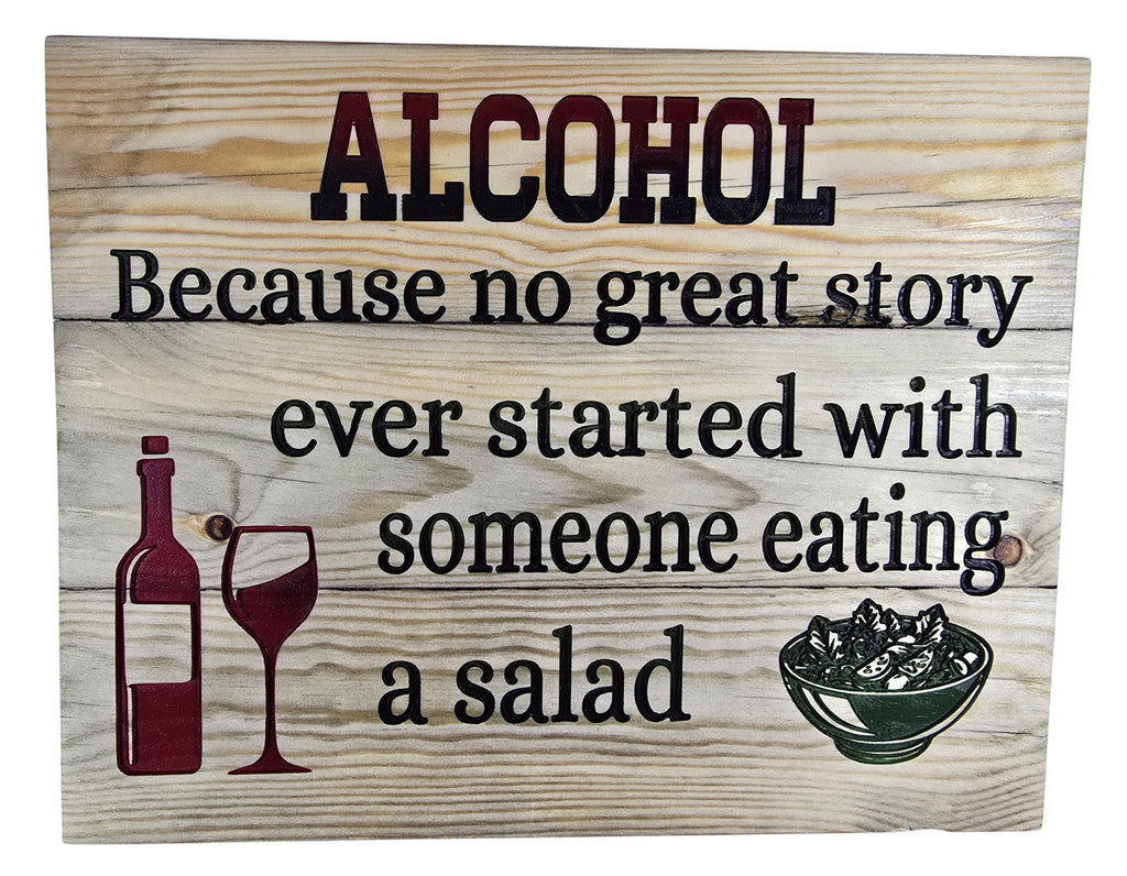 TK Wood Designs wooden sign with "ALCOHOL Because no great story ever started with someone eating a salad" text, wine bottle, wine glass, and salad bowl graphics.