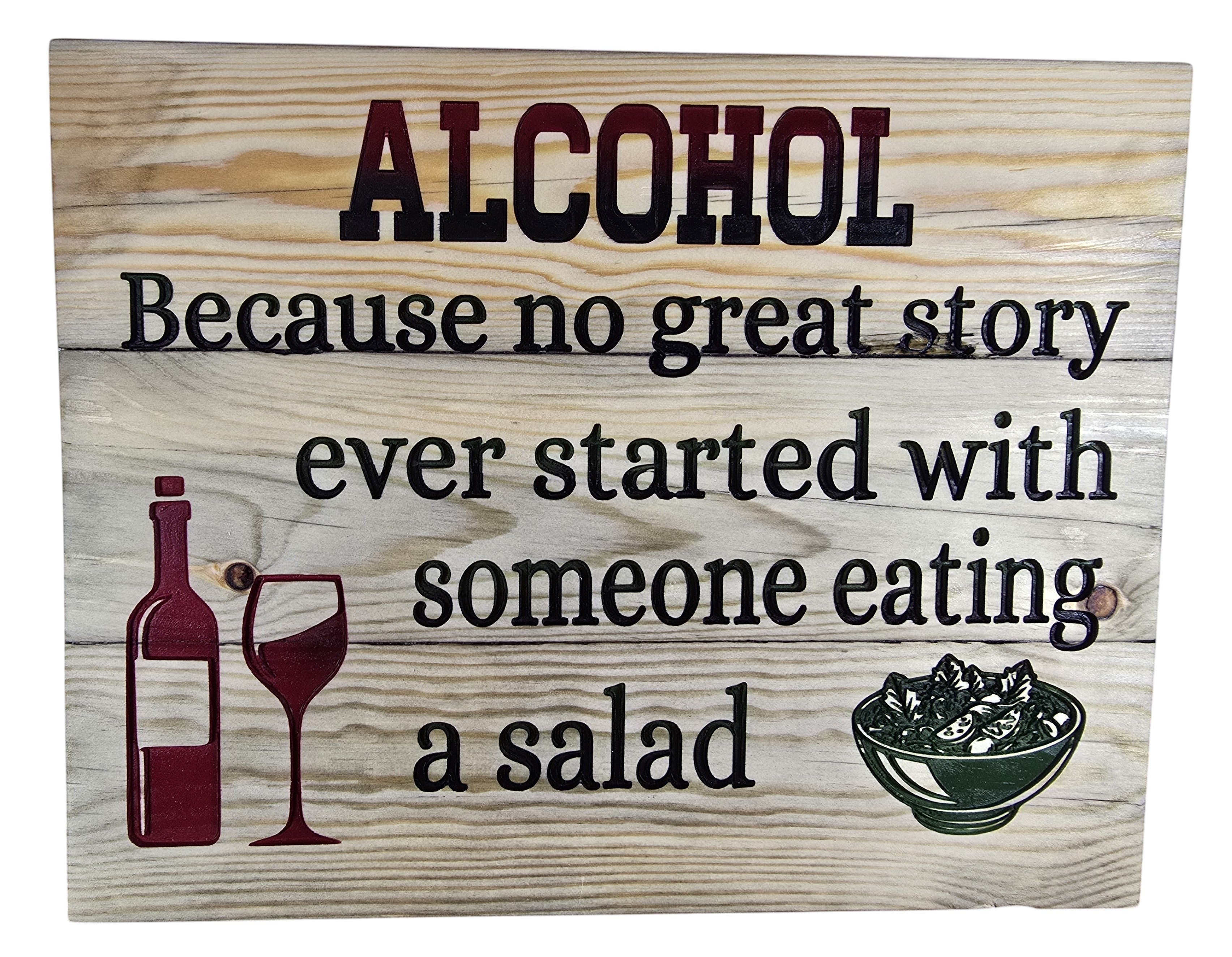 TK Wood Designs wooden sign with "ALCOHOL Because no great story ever started with someone eating a salad" text, wine bottle, wine glass, and salad bowl graphics.