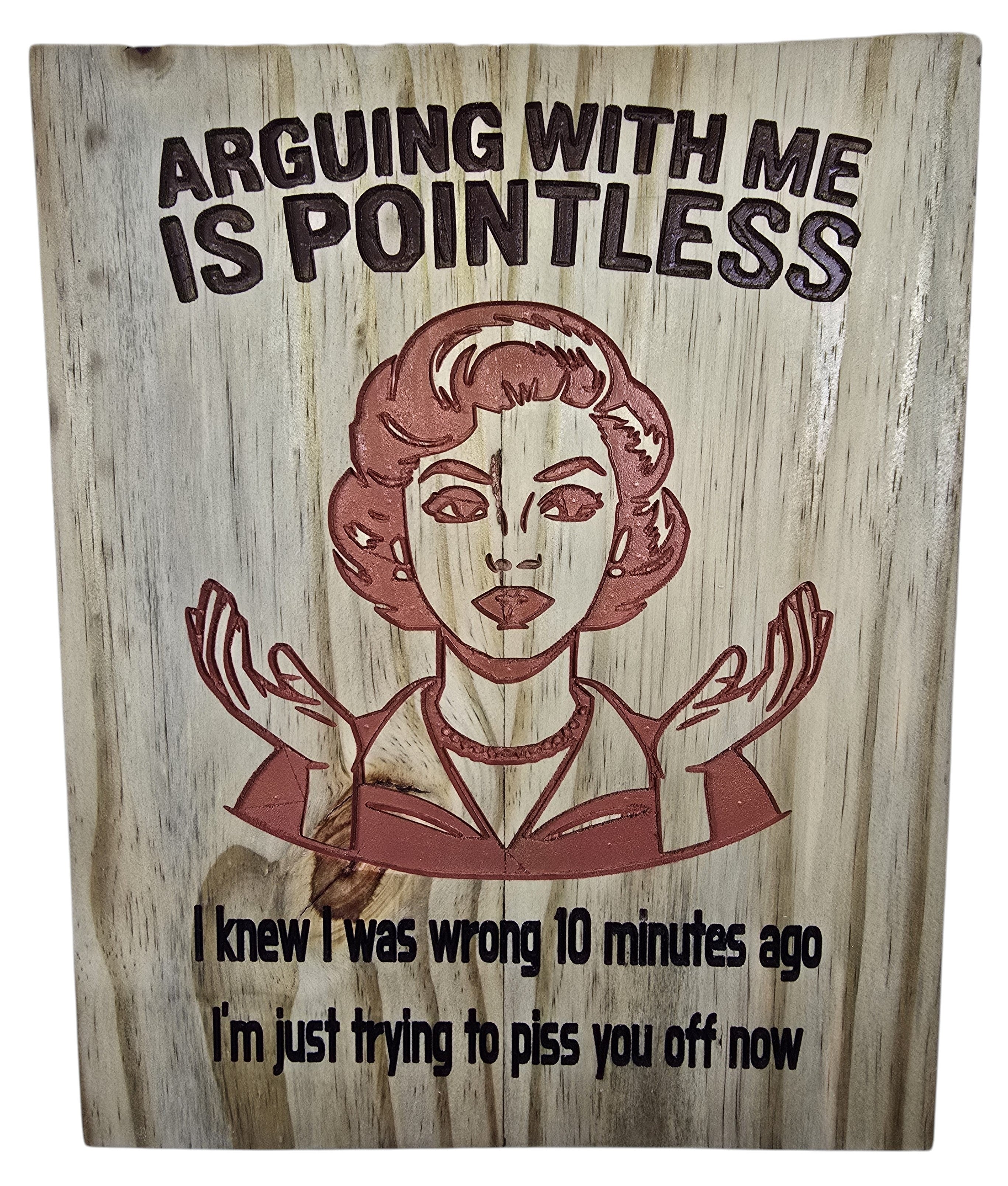 TK Wood Designs wooden wall art with retro woman graphic and humorous quote "Arguing With Me Is Pointless".
