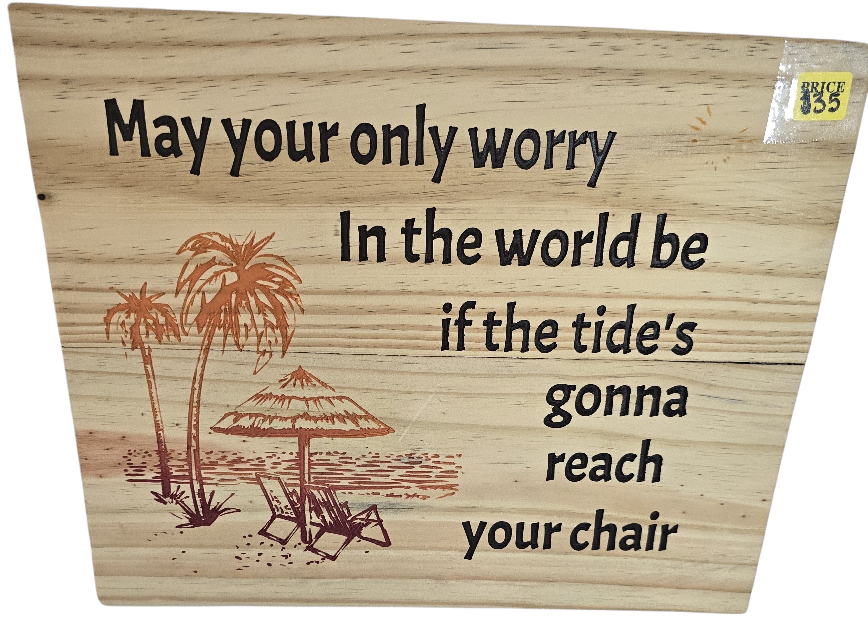 TK Wood Designs natural wood sign with beach graphic and quote: "May your only worry in the world be if the tide's gonna reach your chair."