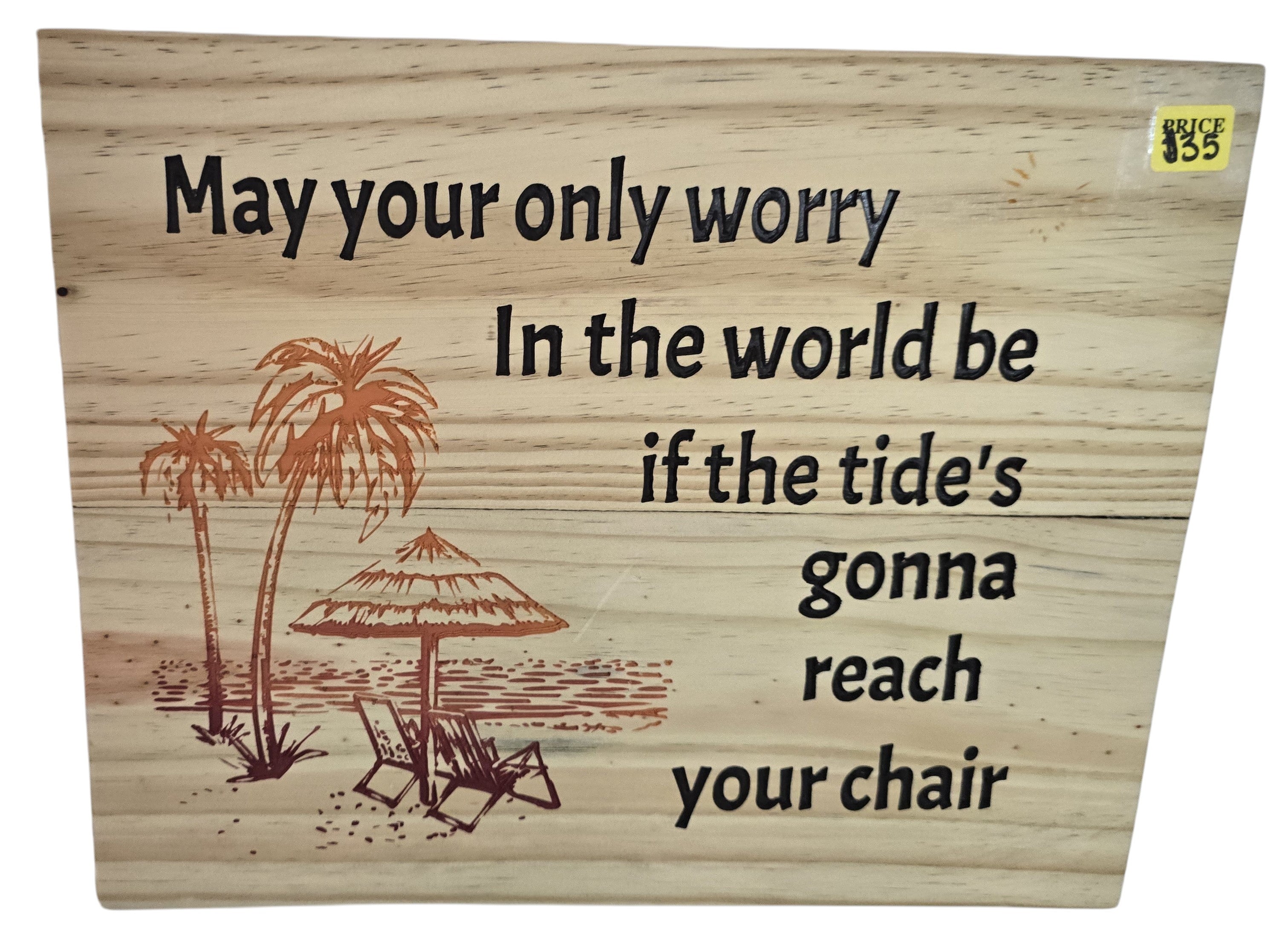 TK Wood Designs wooden beach sign with palm trees, beach chairs, and quote: "May your only worry in the world be if the tide's gonna reach your chair."