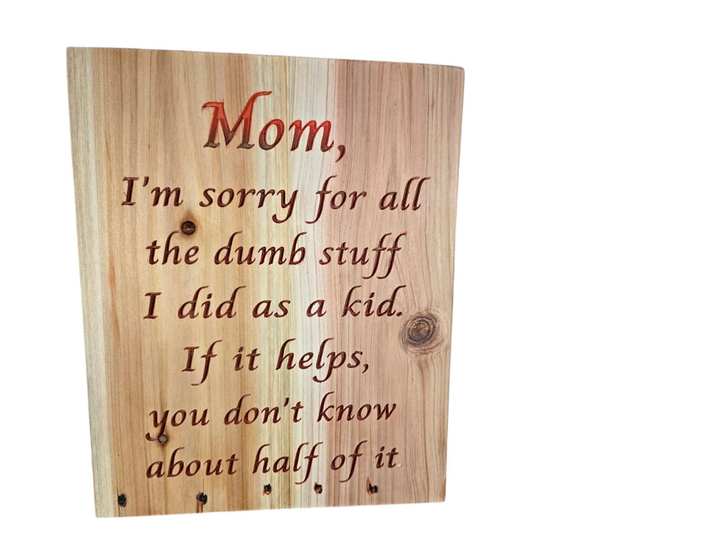 TK Wood Designs rustic wooden sign with engraved humorous message for Mom on natural cedar wood