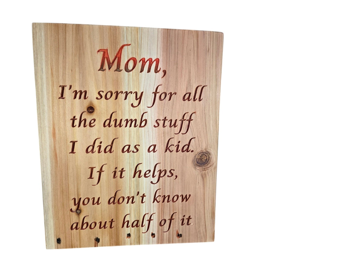 TK Wood Designs rustic wooden sign with engraved humorous message for Mom on natural cedar wood