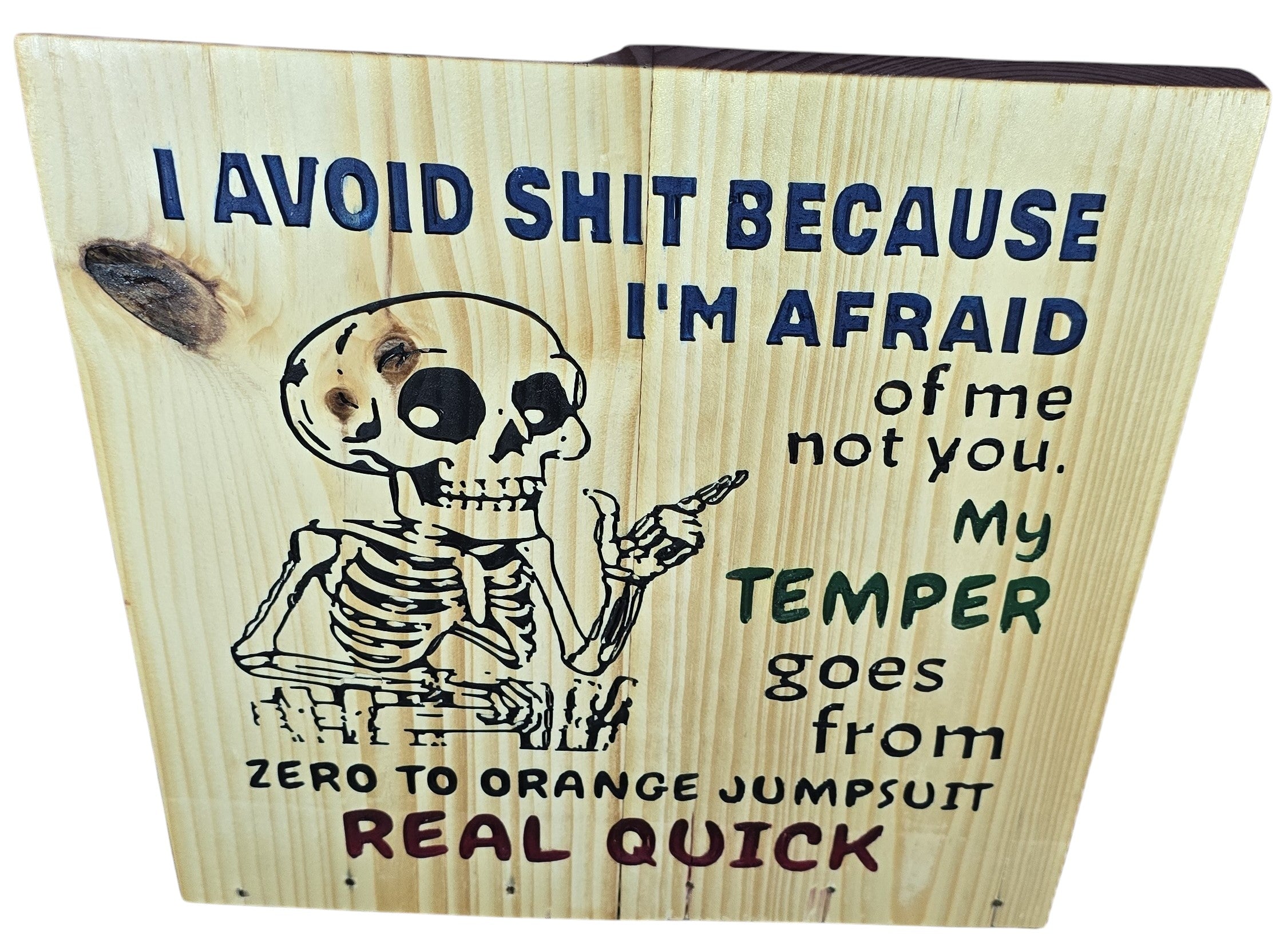 TK Wood Designs funny skeleton wood sign with quote about temper. Natural wood with black and blue lettering.