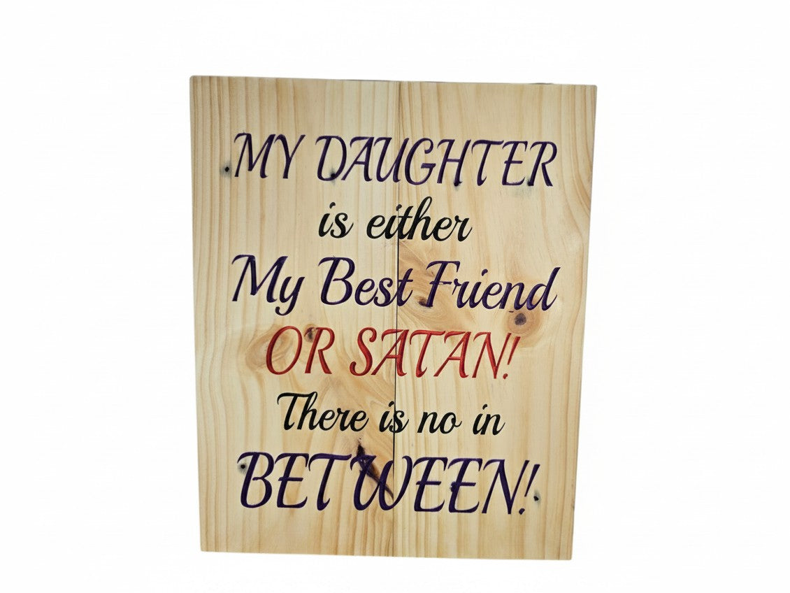 TK Wood Designs rustic wooden wall sign with humorous daughter quote in black and red lettering on natural wood grain.