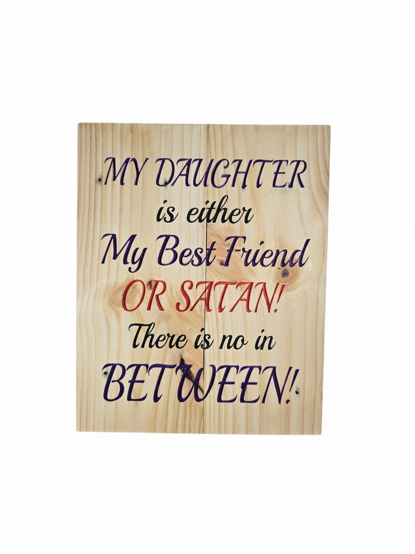TK Wood Designs rustic wooden wall sign with humorous daughter quote in black and red lettering on natural wood grain
