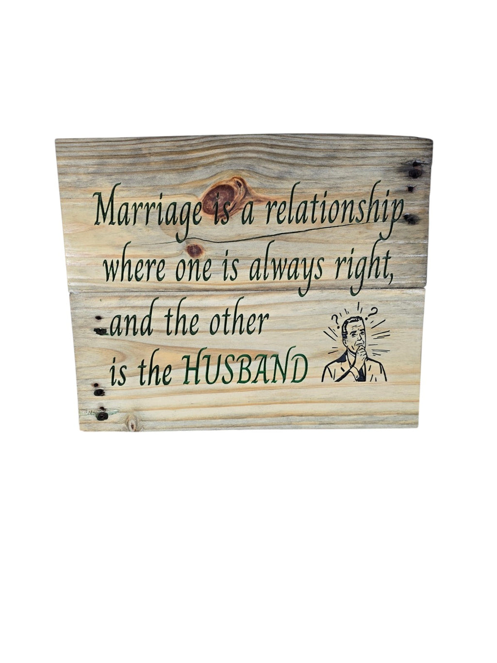 TK Wood Designs rustic wooden wall sign with humorous marriage quote and illustration on natural wood grain planks