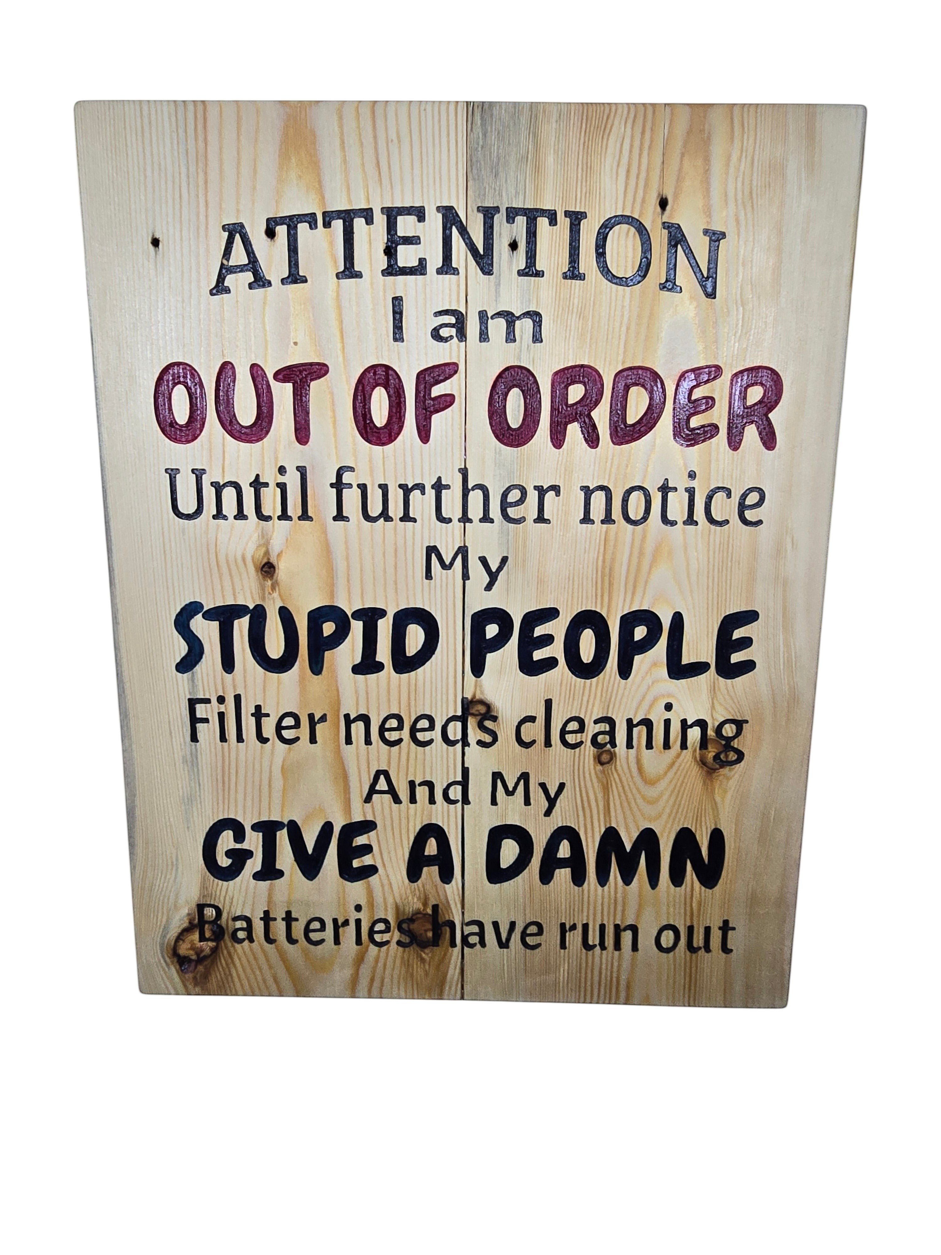 TK Wood Designs rustic wooden sign with humorous quote about being out of order and out of patience. Natural wood finish.