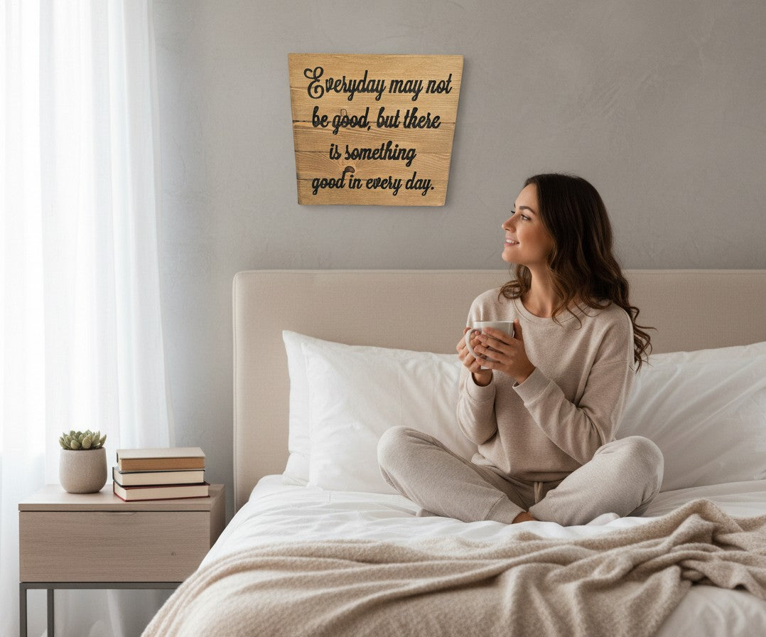 TK Wood Designs wooden sign with carved black lettering reading "Everyday may not be good, but there is something good in every day."
