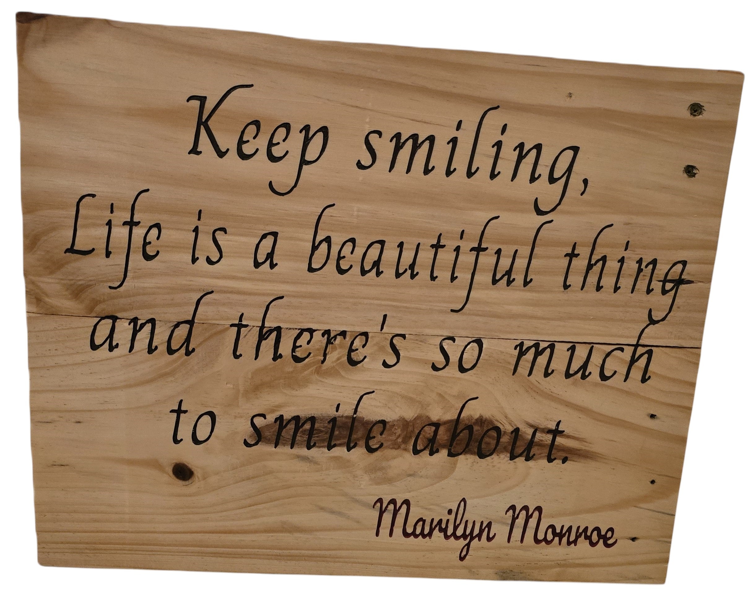 TK Wood Designs natural wood sign with carved quote 'Keep smiling, life is a beautiful thing and there's so much to smile about.' - Marilyn Monroe.