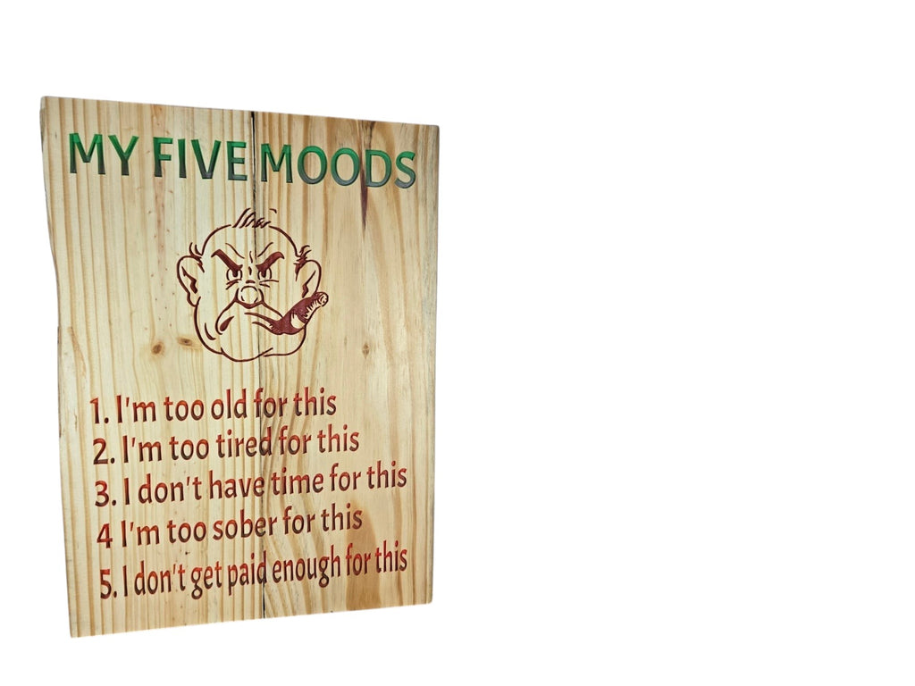 TK Wood Designs wooden sign titled My Five Moods featuring a grumpy cartoon face and humorous text in red and green