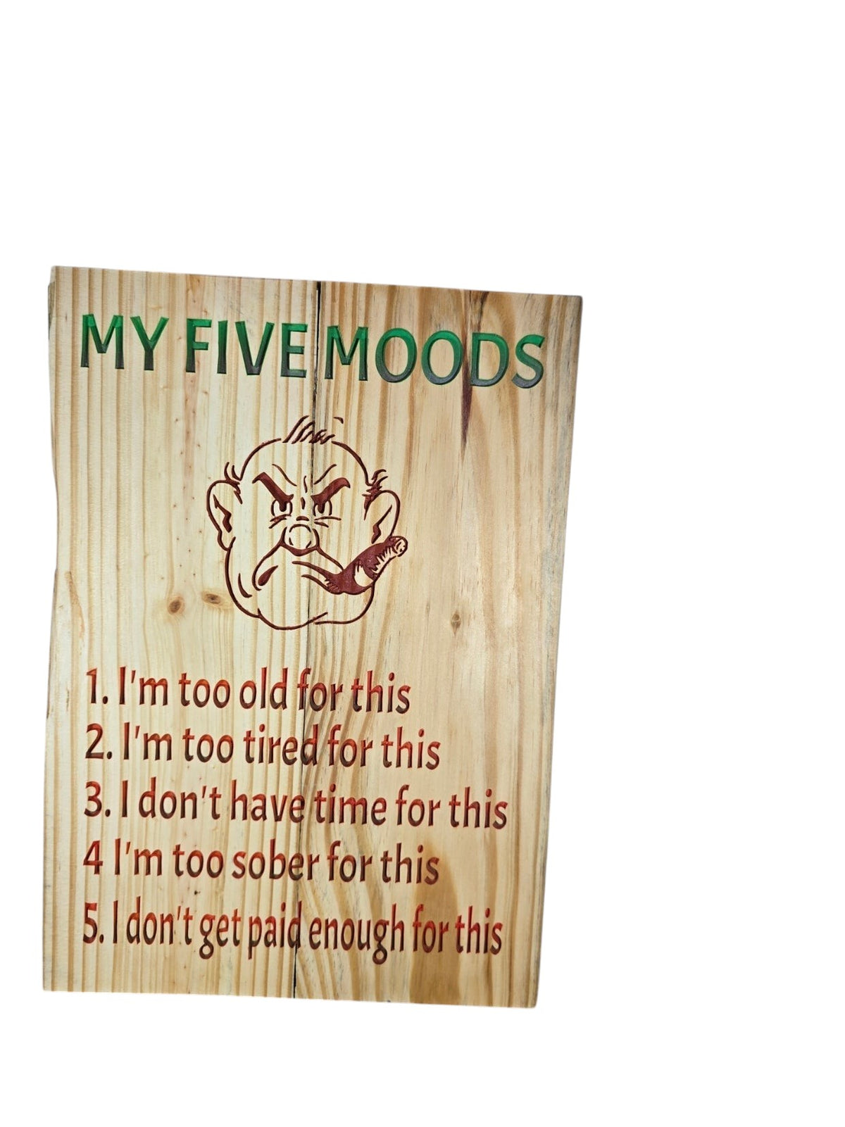 TK Wood Designs rustic wooden sign featuring a grumpy cartoon face and the humorous My Five Moods list in red text.