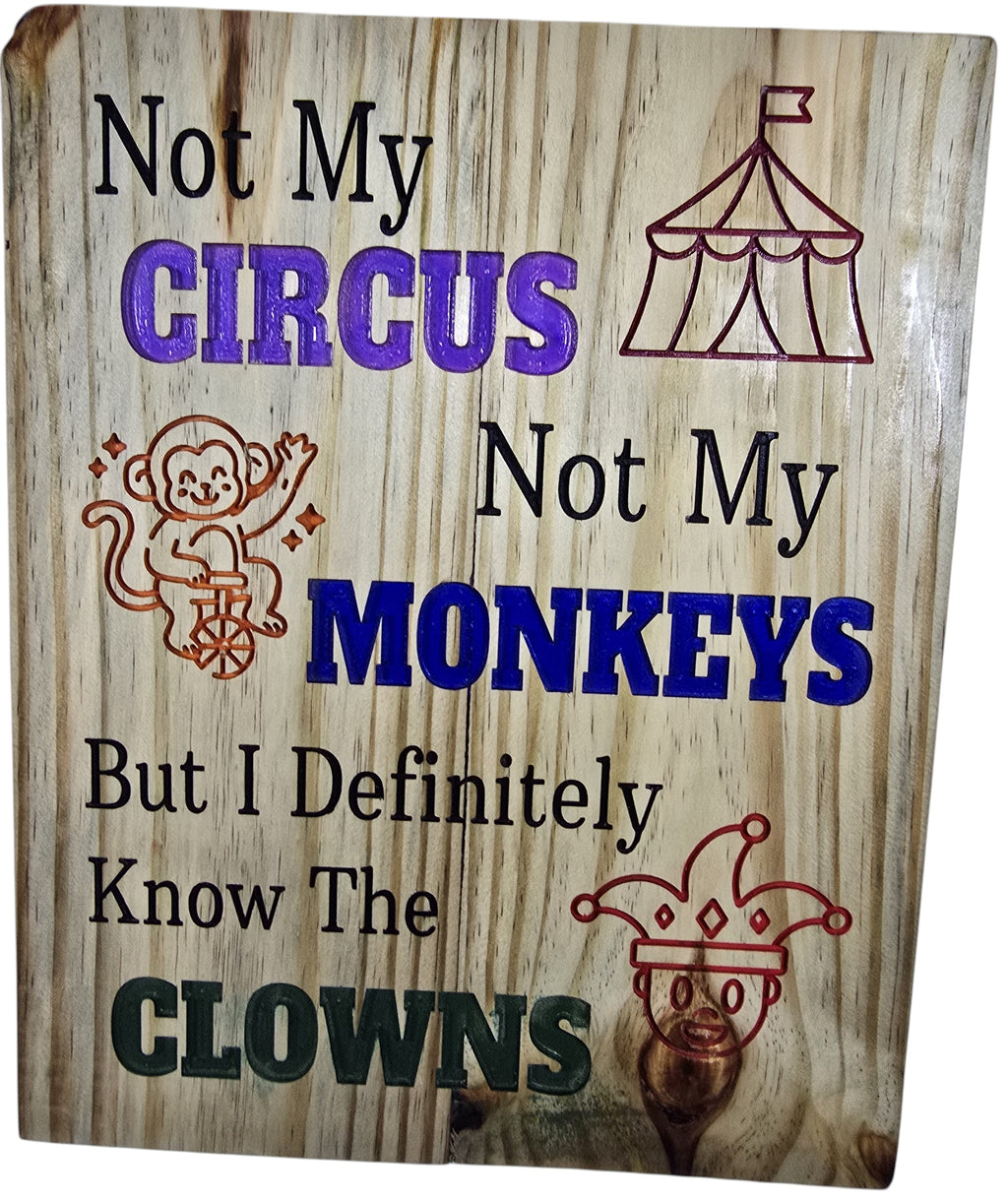TK Wood Designs wood wall art with "Not My Circus Not My Monkeys" quote and clown graphic. Rustic finish.