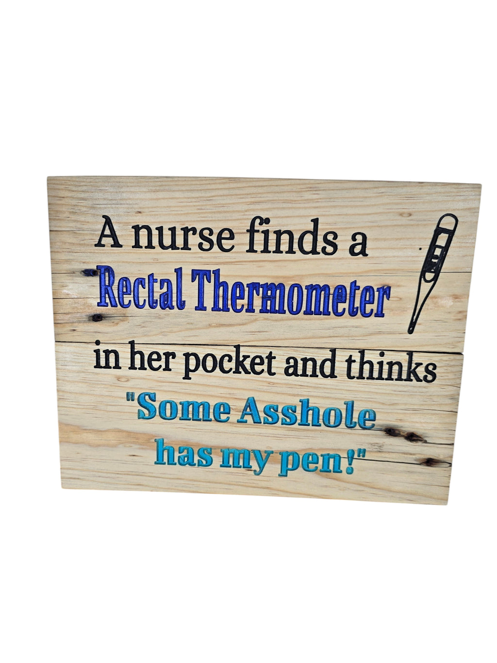 TK Wood Designs rustic wooden wall sign featuring a humorous nurse-themed quote and a thermometer graphic.