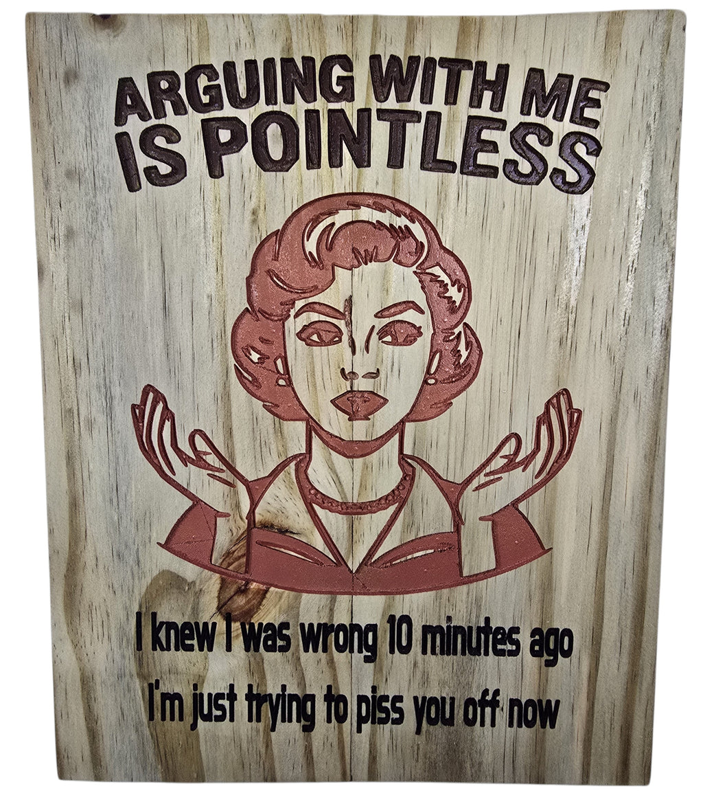 TK Wood Designs wooden wall art with retro woman graphic and funny quote "Arguing With Me Is Pointless".