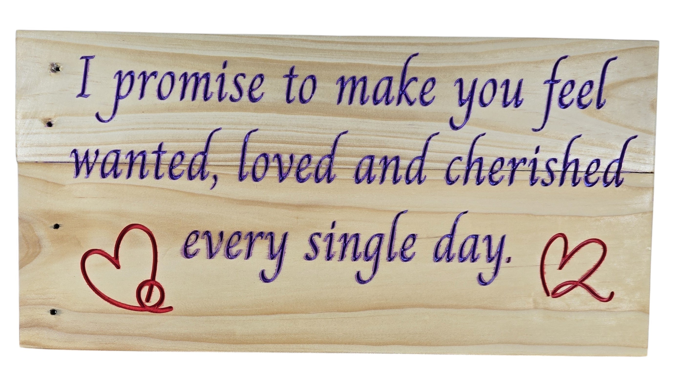 TK Wood Designs wooden wall art with purple lettering and red hearts. "I promise to make you feel wanted, loved and cherished every single day."