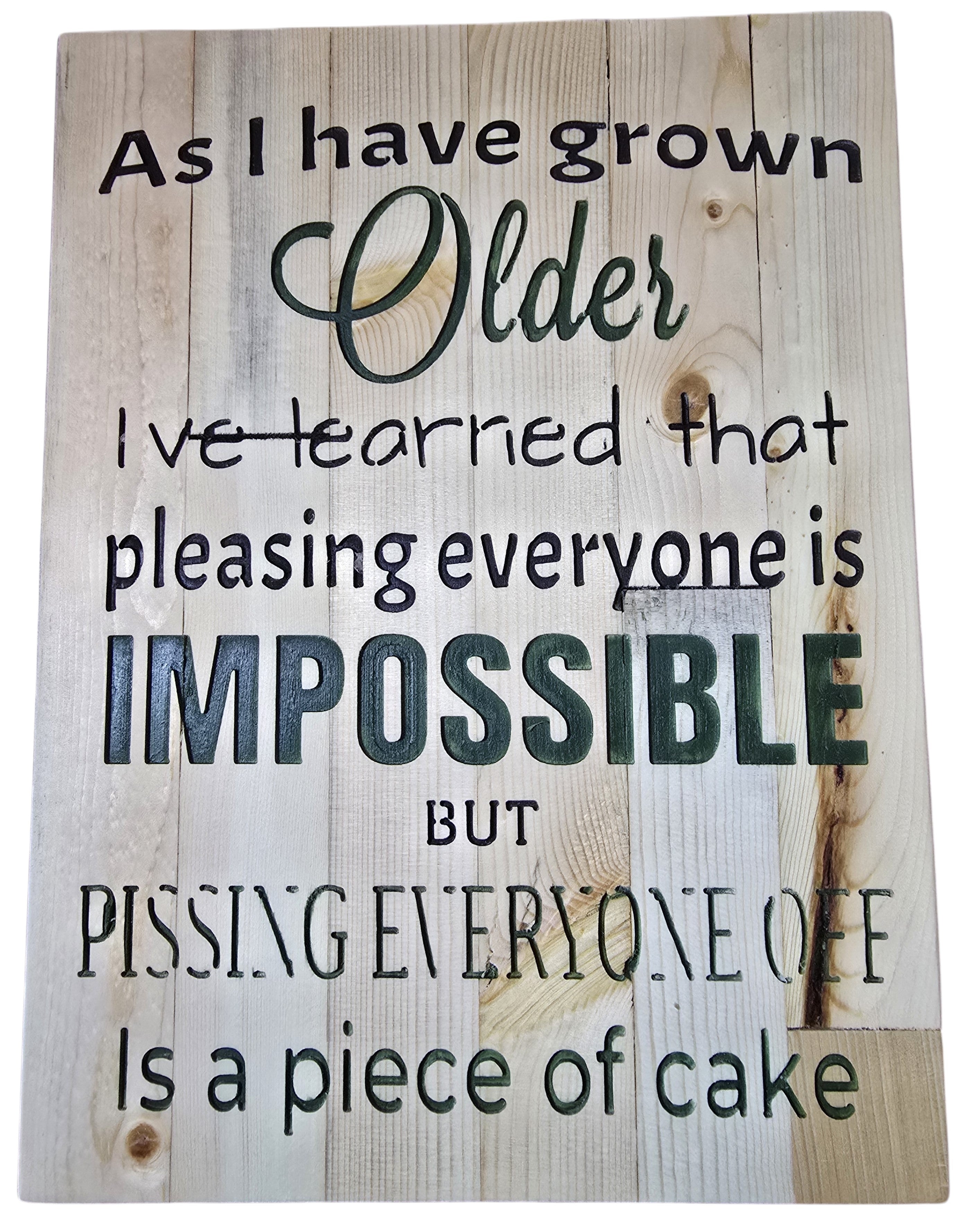 TK Wood Designs rustic wood sign with witty quote about aging and pleasing others. Natural wood grain and weathered finish.
