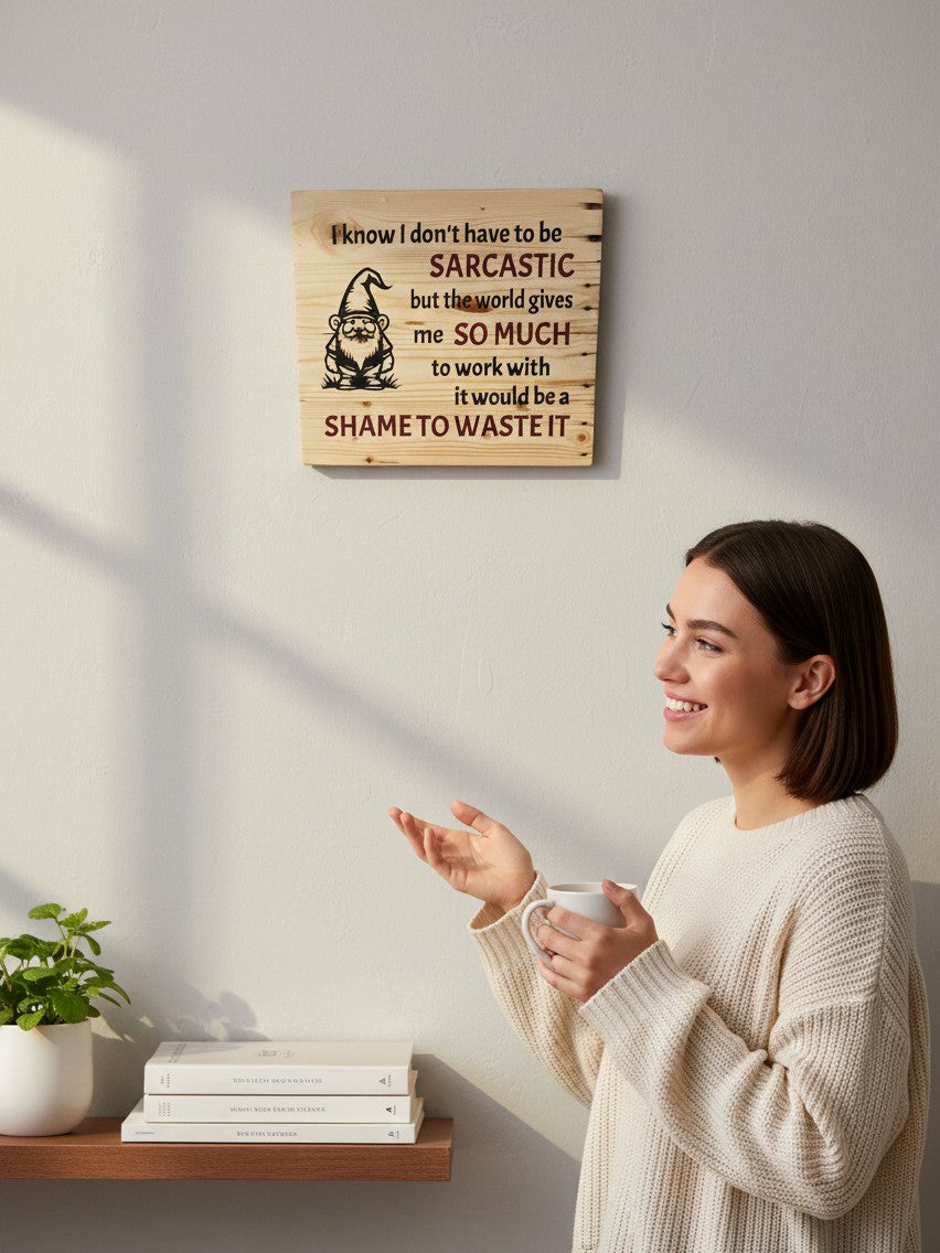 A woman smiling next to a TK Wood Designs wooden sign featuring a gnome illustration and a sarcastic quote.
