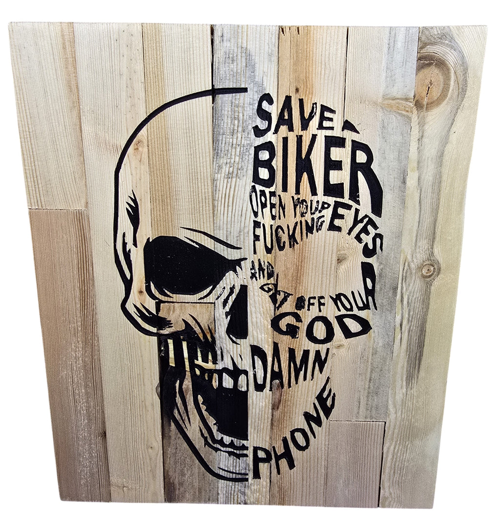 TK Wood Designs handcrafted wooden skull art with biker saying "Save a biker, open your fucking eyes and get off your god damn phone".