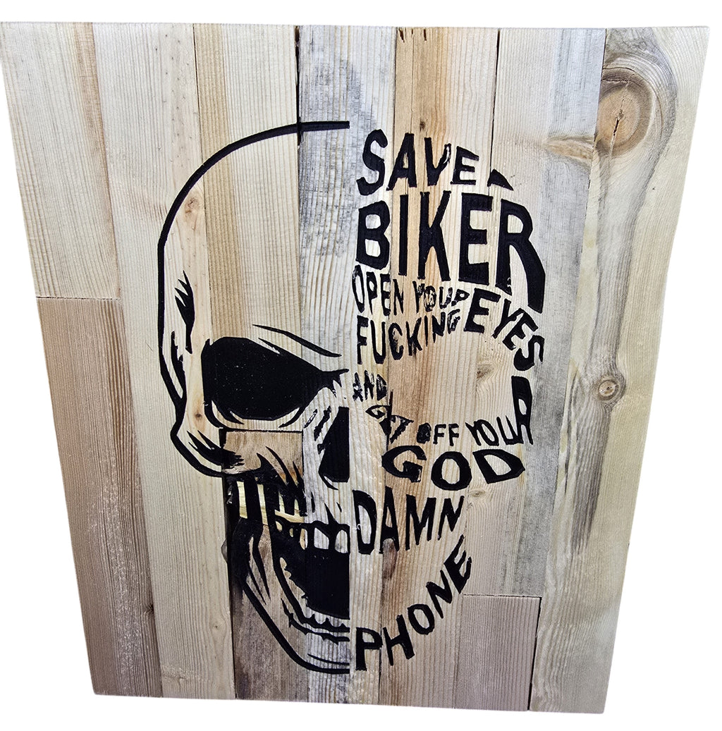 TK Wood Designs handcrafted wooden skull art with biker saying "Save Biker Open Your Fucking Eyes and Get Off Your God Damn Phone".
