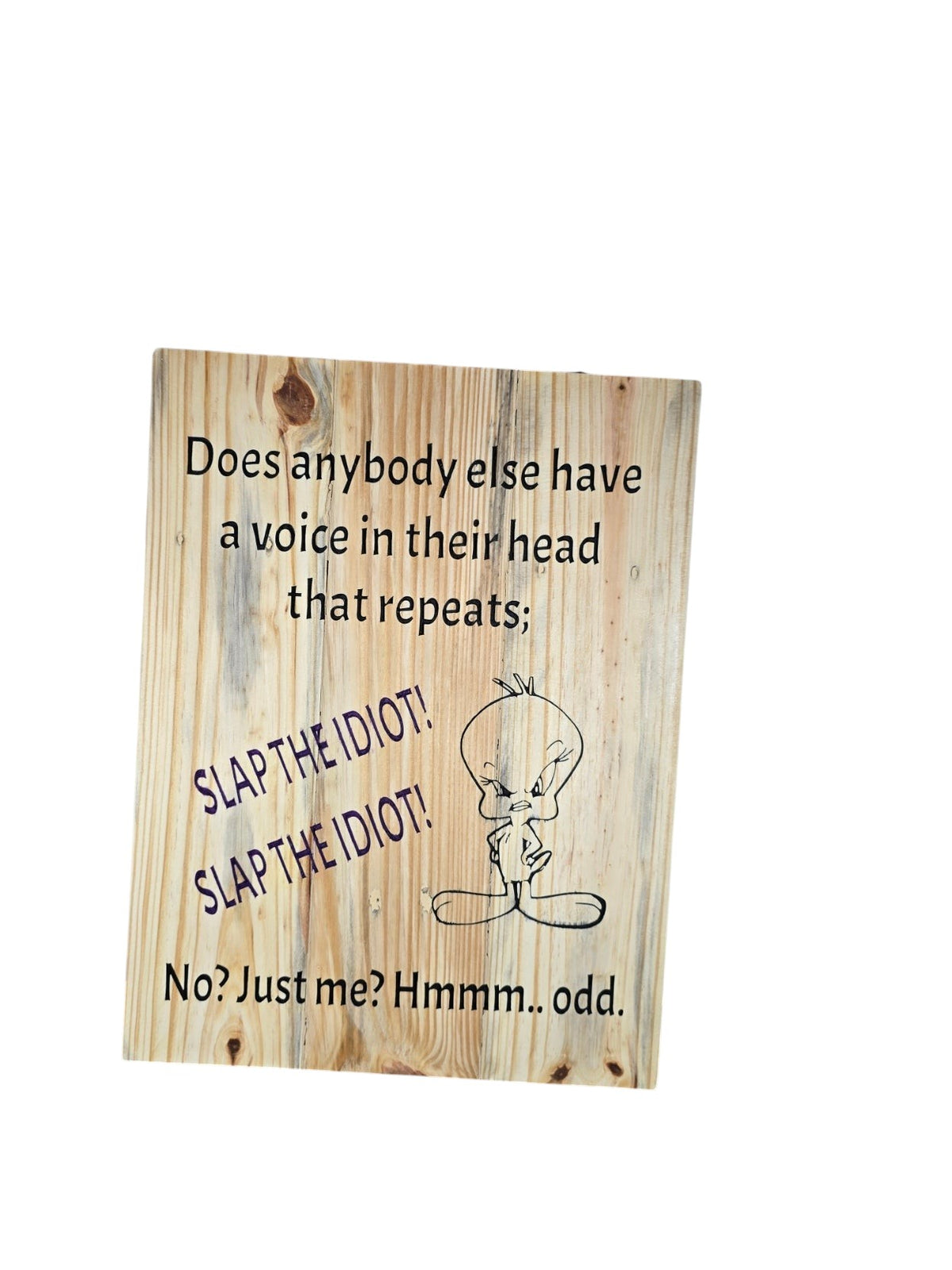 TK Wood Designs wooden sign featuring Tweety Bird and a humorous quote about a voice in your head.