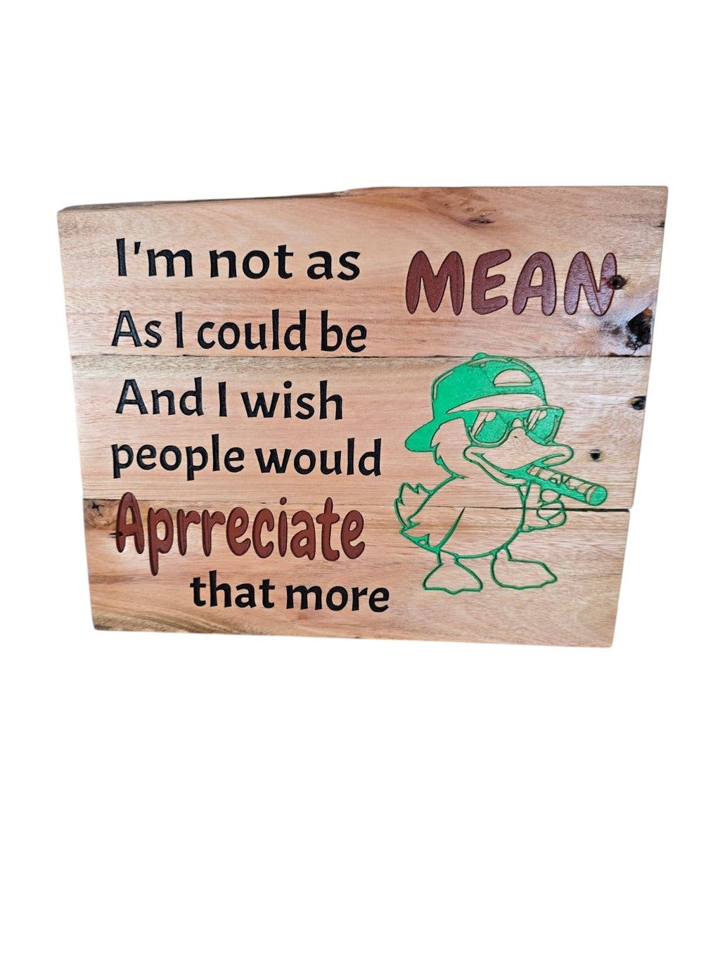 TK Wood Designs rustic wooden sign featuring a humorous quote and a laser-engraved green duck wearing sunglasses.