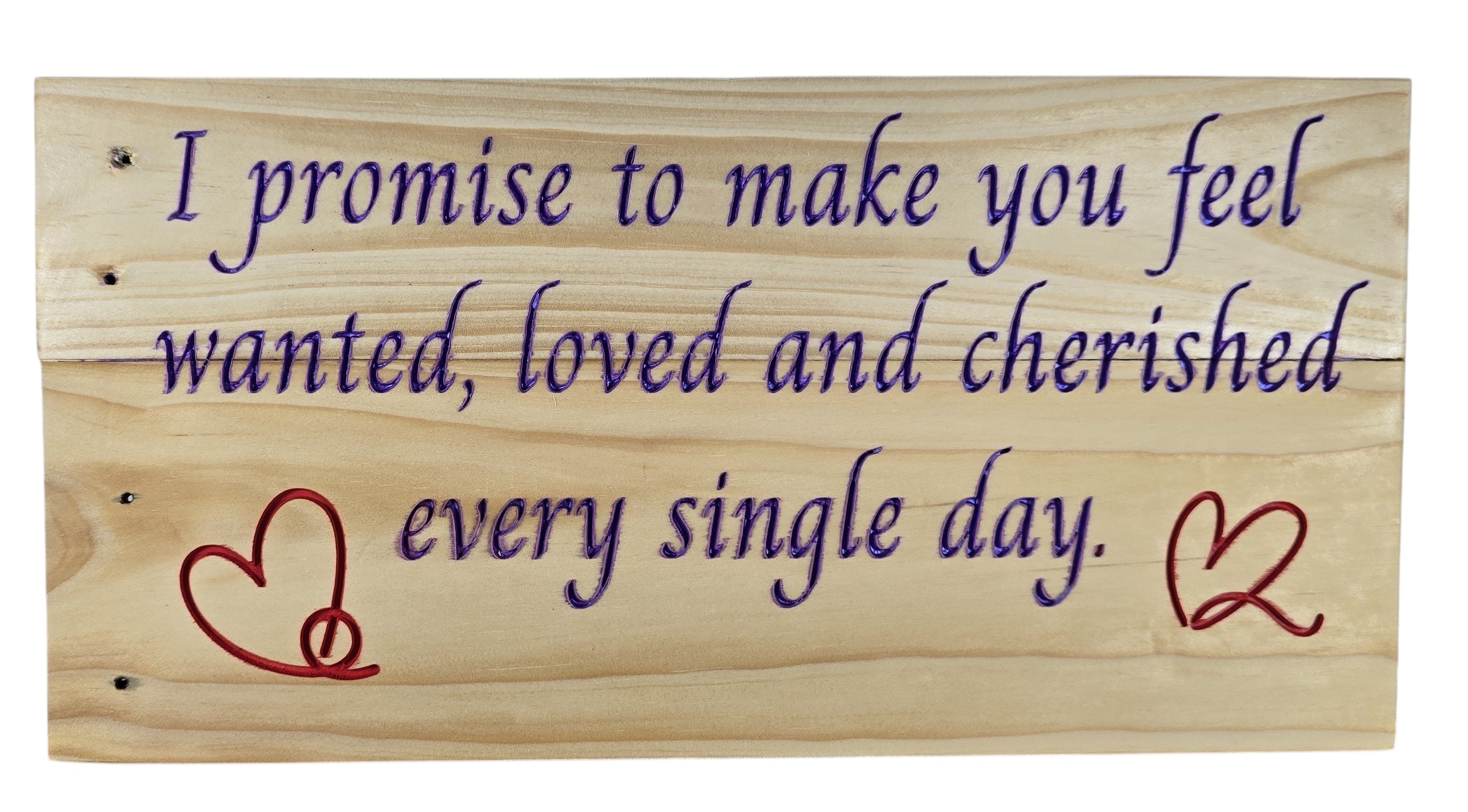 TK Wood Designs wooden wall art with purple lettering and red heart accents. "I promise to make you feel wanted, loved and cherished every single day."
