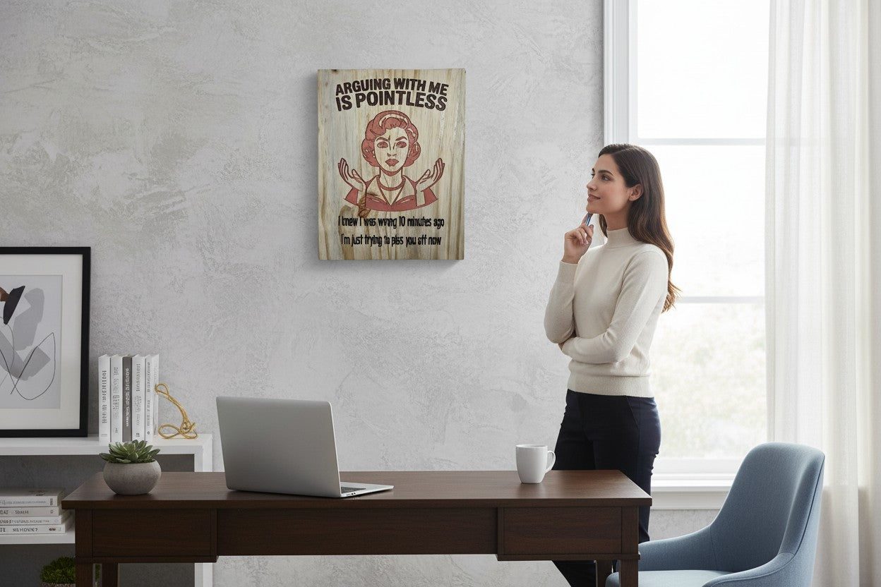 TK Wood Designs salvaged wood sign with carved text 'Arguing with me is pointless' and a retro woman graphic.