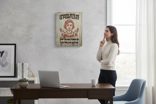 TK Wood Designs salvaged wood sign with carved text 'Arguing with me is pointless' and a retro woman graphic.