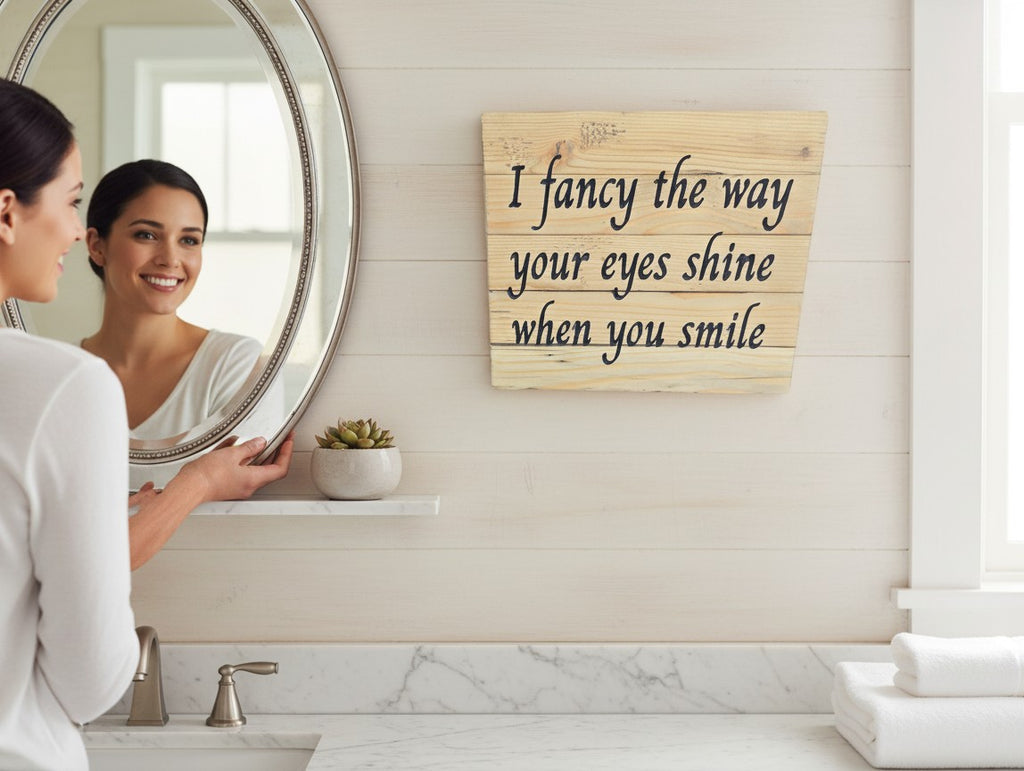 TK Wood Designs reclaimed wood sign with carved quote "I fancy the way your eyes shine when you smile".
