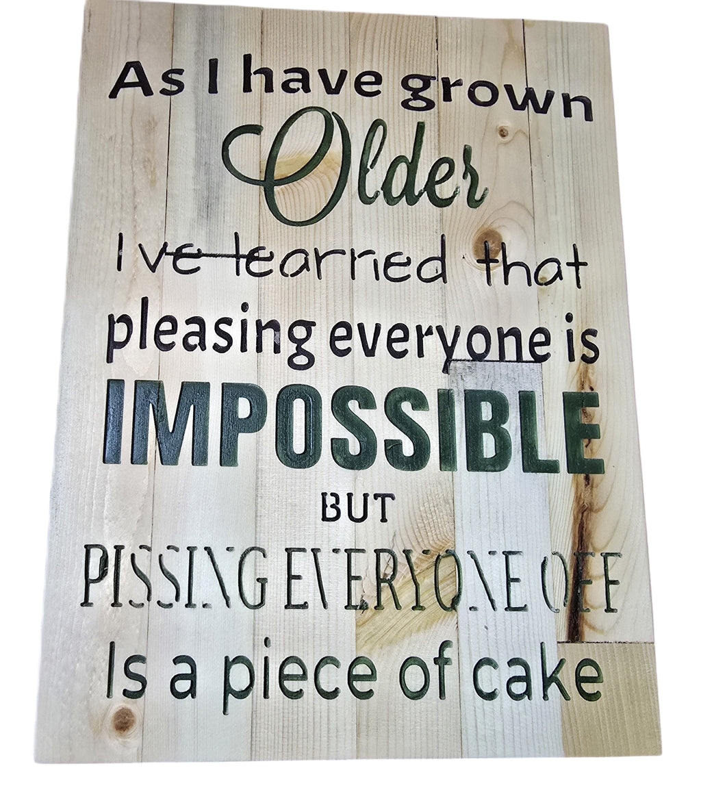 TK Wood Designs rustic wood sign with witty quote about aging and pleasing people. Natural wood grain and weathered finish.